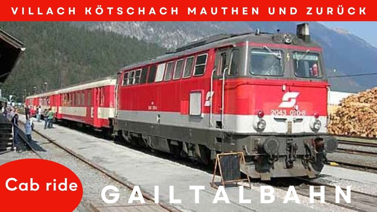 Linea Villach Kötschach Mauthen und Zurück cab ride GAILTALBAHN locorama Österreichische Bahn