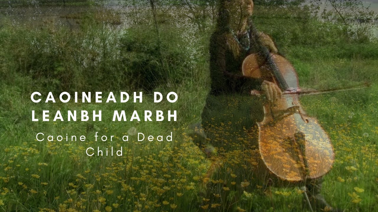 Caoine for a Dead Child - cello sheet music - Irish Cello - Ilse de Ziah - Keening