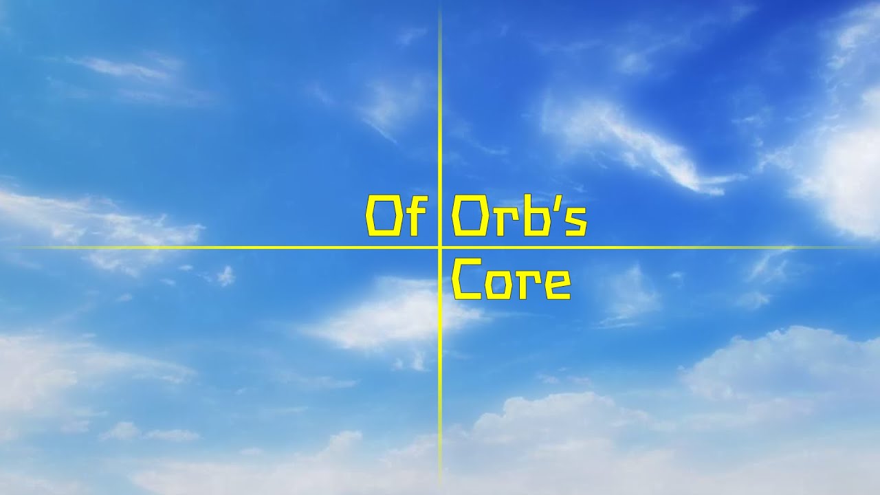 Of Orb's Core