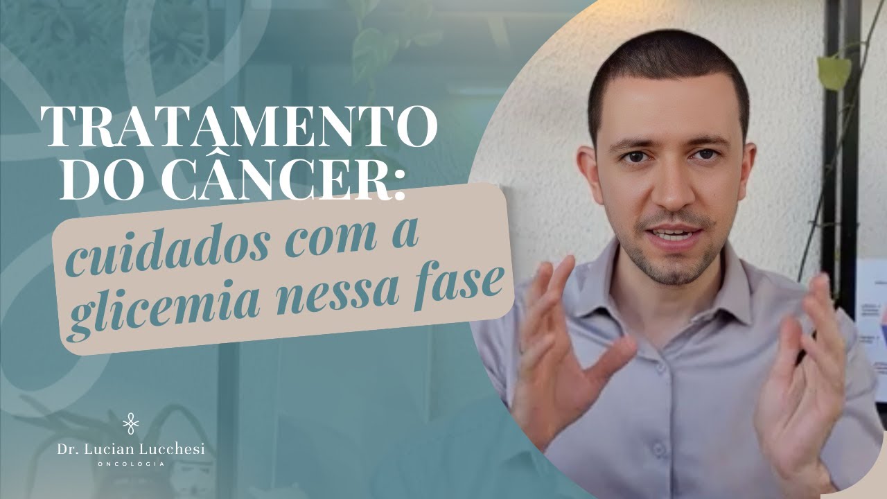 TRATAMENTO DO CÂNCER: cuidados com a GLICEMIA nessa fase!