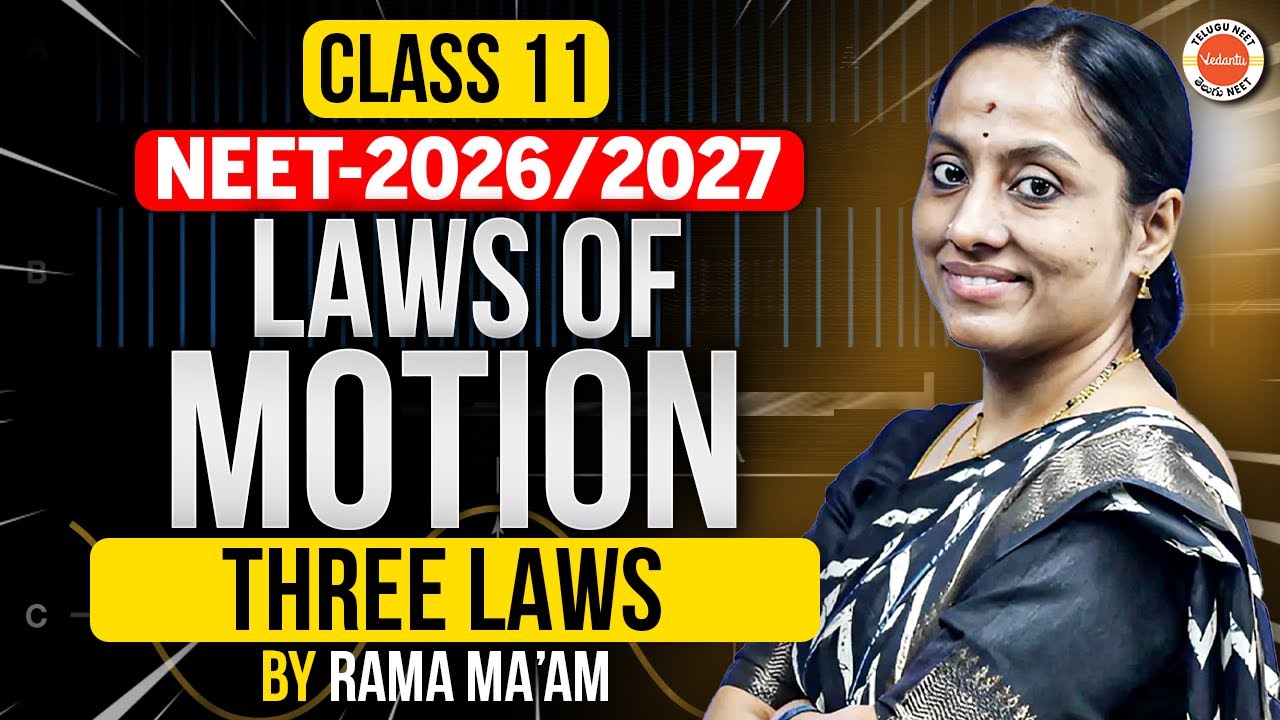 Laws Of Motion | Three Laws | Class 11 - Physics | NEET 2026 & 2027 | Rama Ma'am