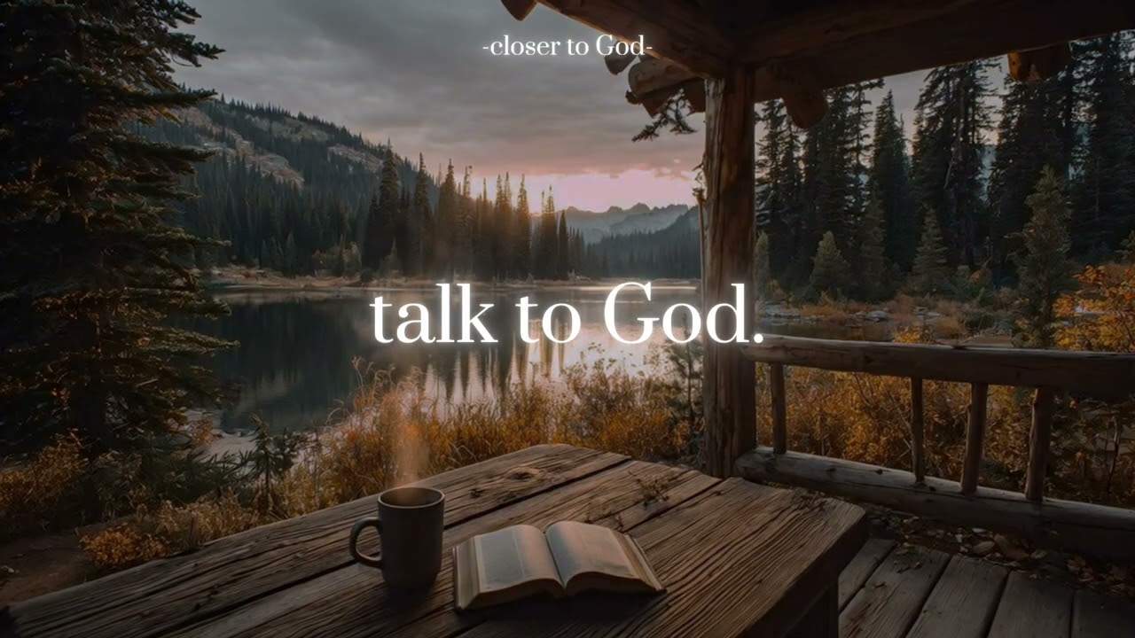 It’s been a long day, talk to God for a while.