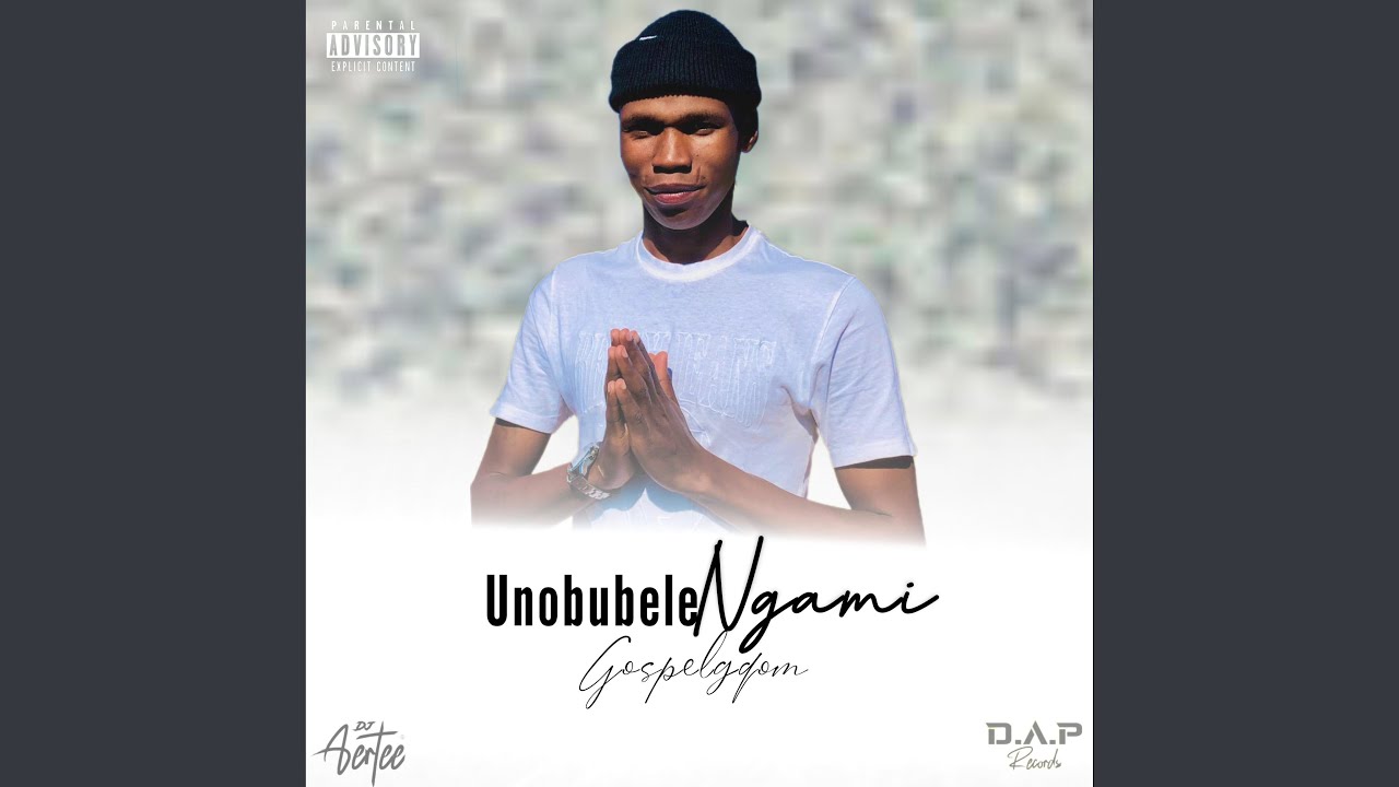 Unobubele ngami_(gospelgqom)