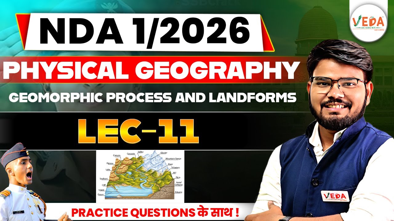 Geomorphic Process & Landforms | Lec–11 | NDA 1/2026 Complete Preparation | Practice Questions