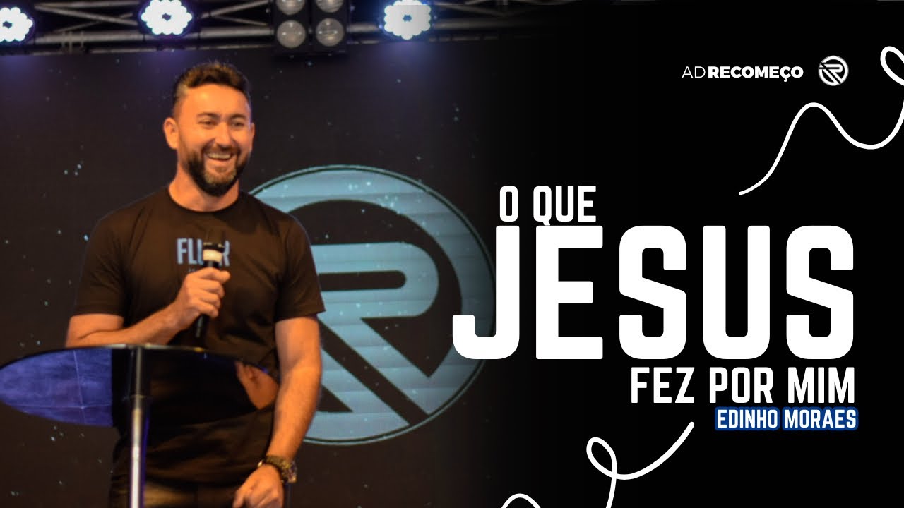 O QUE JESUS FEZ POR MIM | EDINHO MORAES