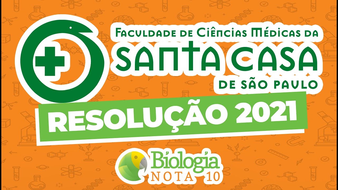 Resolução Vestibular SANTA CASA DE SÃO PAULO 2021 | Biologia Nota 10