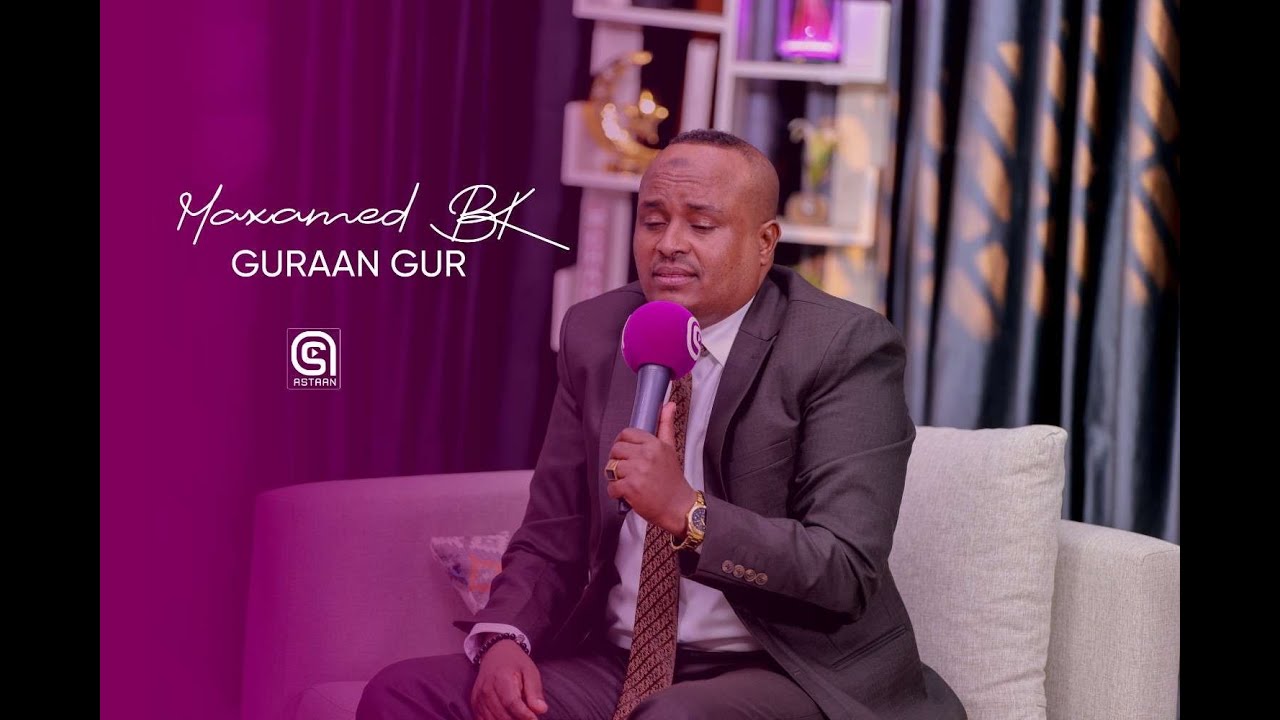 Maxamed Bk | Guraan-Gur | Astaan 2025