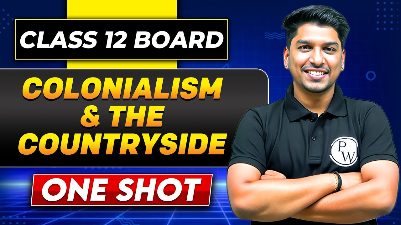 COLONIALISM AND THE COUNTRYSIDE In One Shot | Class 12 Board | HISTORY