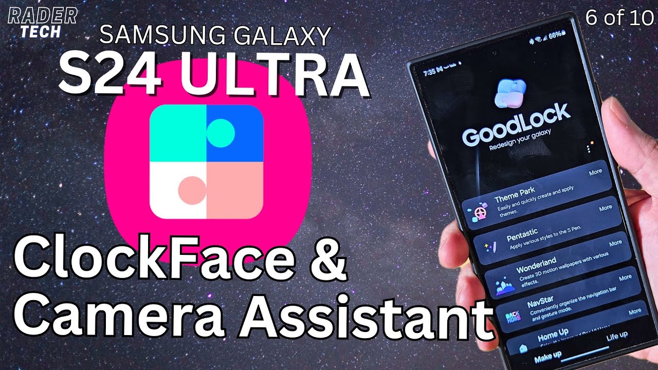 Персонализируйте свой Samsung Galaxy S24 Ultra с помощью Good Lock! Clock Face и Camera Assistant