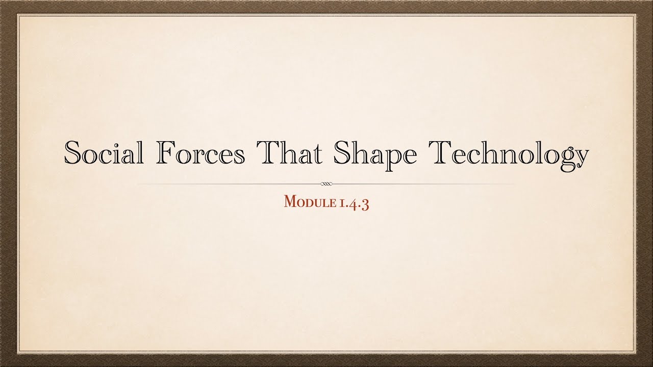 PS 1.4.3 - Social Forces that Shape Technology