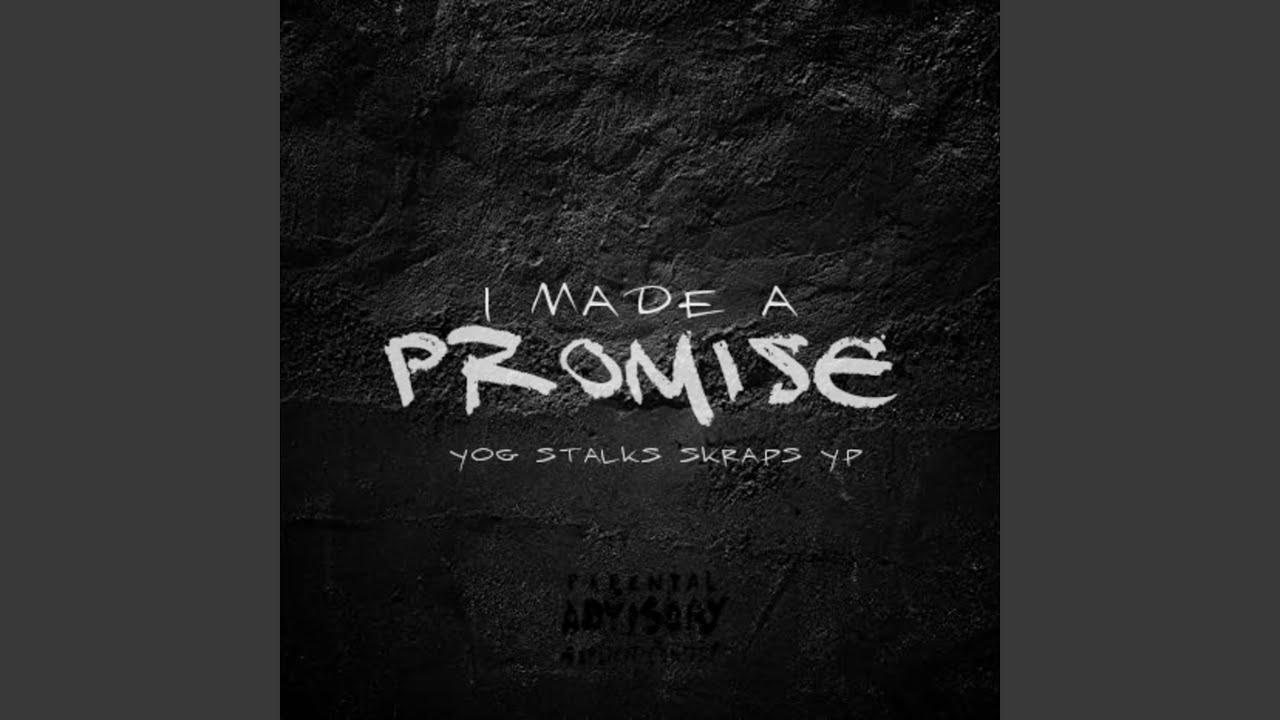 I Made a Promise (feat. Skraps & YP)