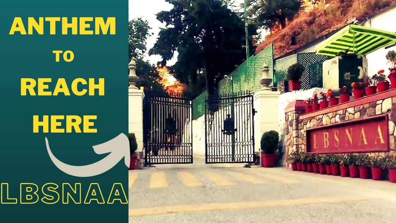 Anthem to Reach LBSNAA     LBSNAA तक पहुंचने का रास्ता #lbsnaa #upsc aspirants