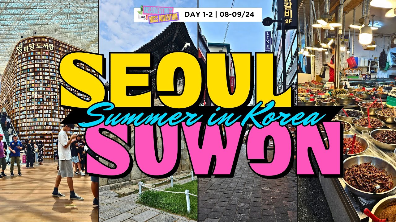 Seoul & Suwon - Days 1-2 | 13 Days #SummerinKorea: 🇰🇷 Misadventures of Miss Adventure