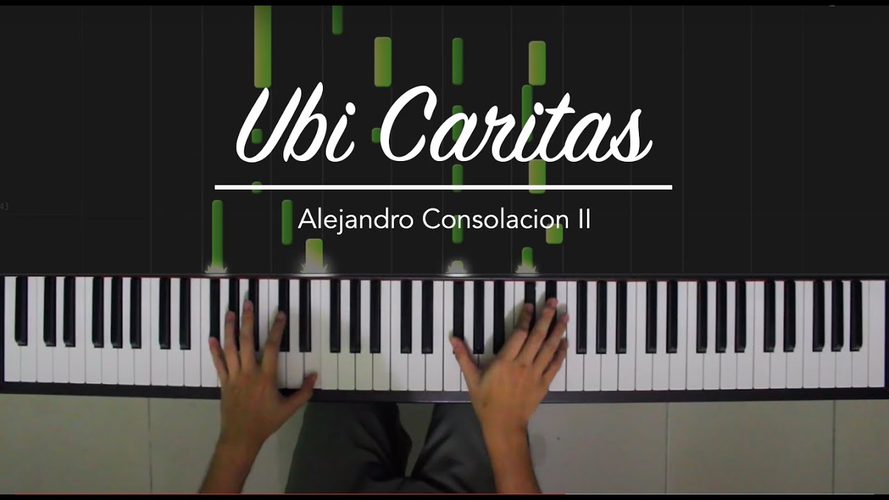 Ubi Caritas by Alejandro Consolacion II [HQ] Piano Cover