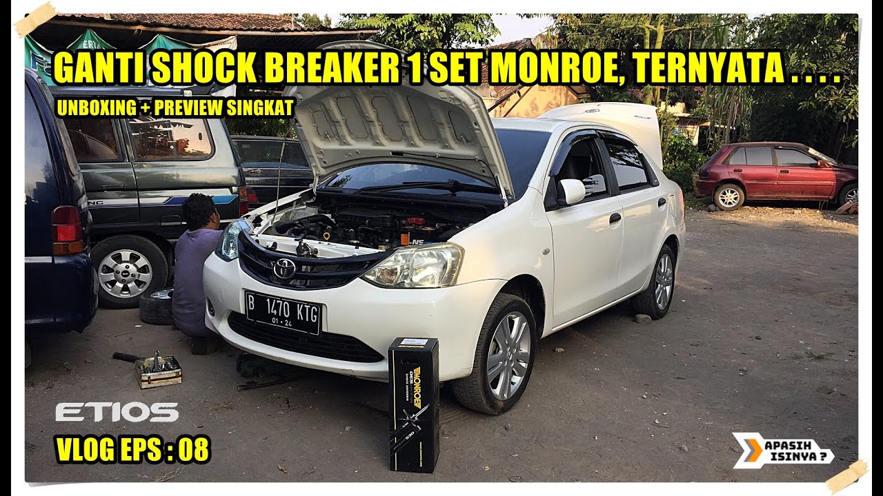 EPS 08 : GANTI SHOCK BREAKER 1 SET MONROE ETIOS, TERNYATA ..... (TONTON SEBELUM MEMBELI)