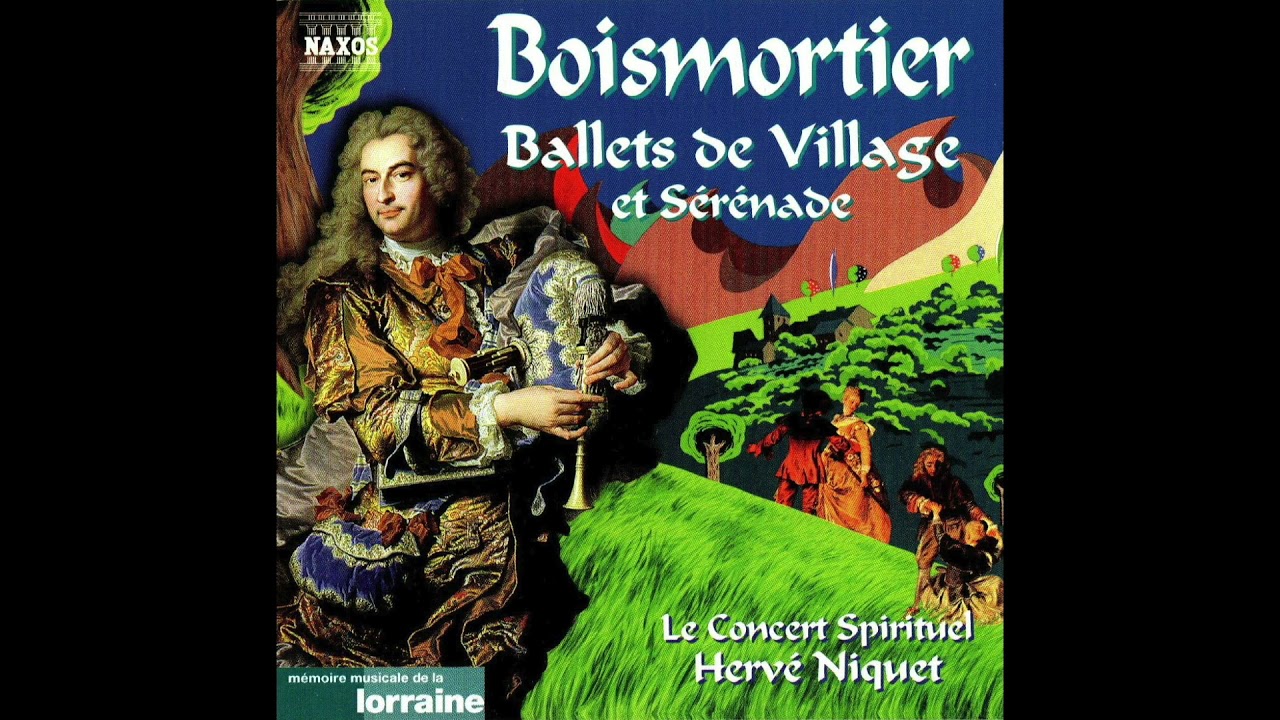 BOISMORTIER Ballets de Village Le Concert Spirituel, Herv&eacute; Niquet 1997, Naxos