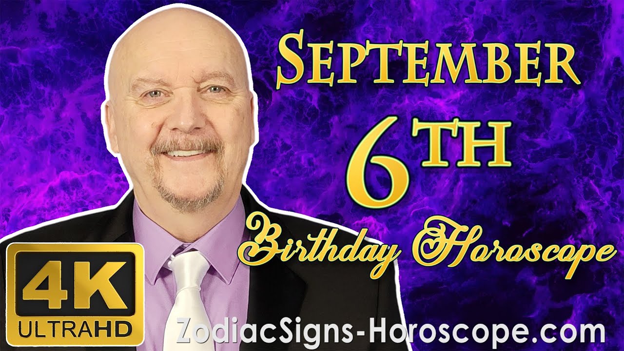 September 6 Zodiac Horoscope and Birthday Personality | September 6th Birthday Personality Analysis
