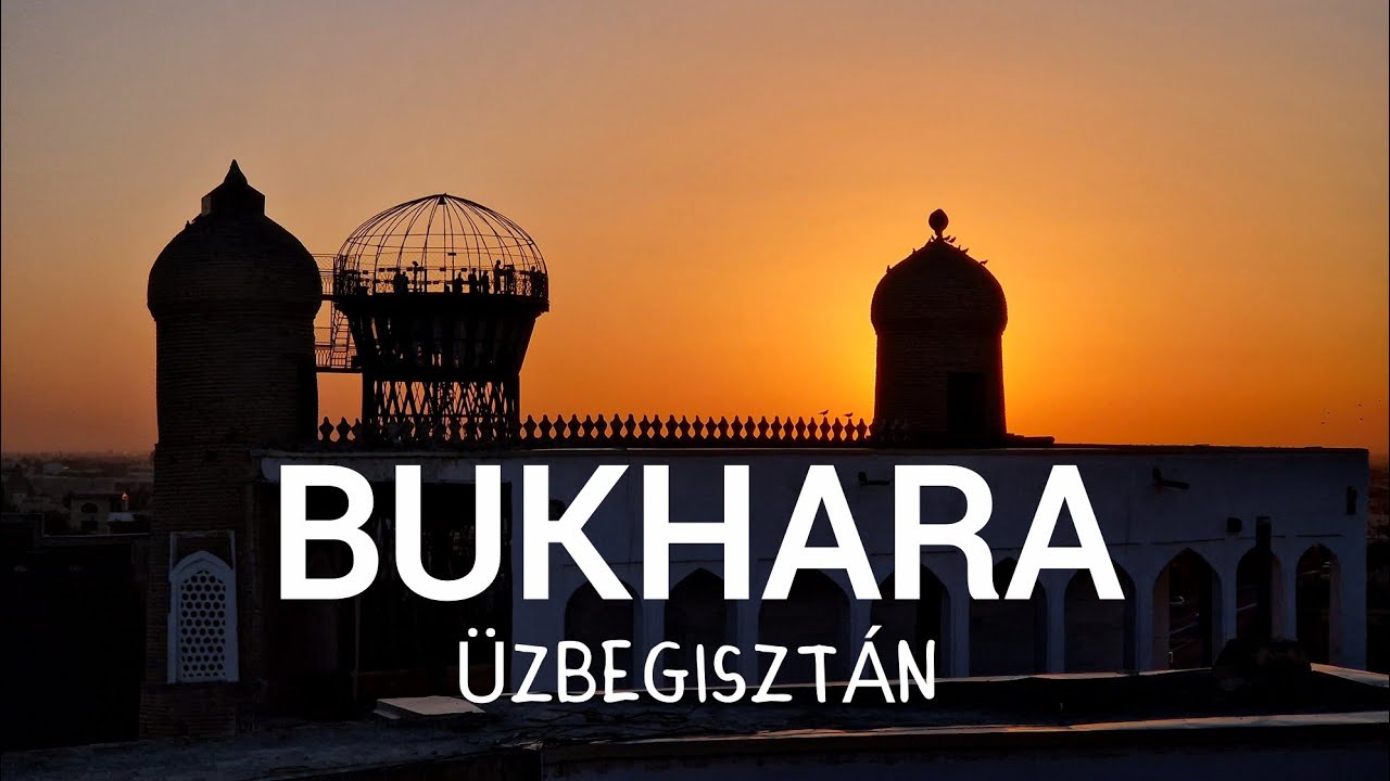BUHARA az ősi civilizációs központ | sivatagi OÁZIS-VÁROS | Üzbegisztán