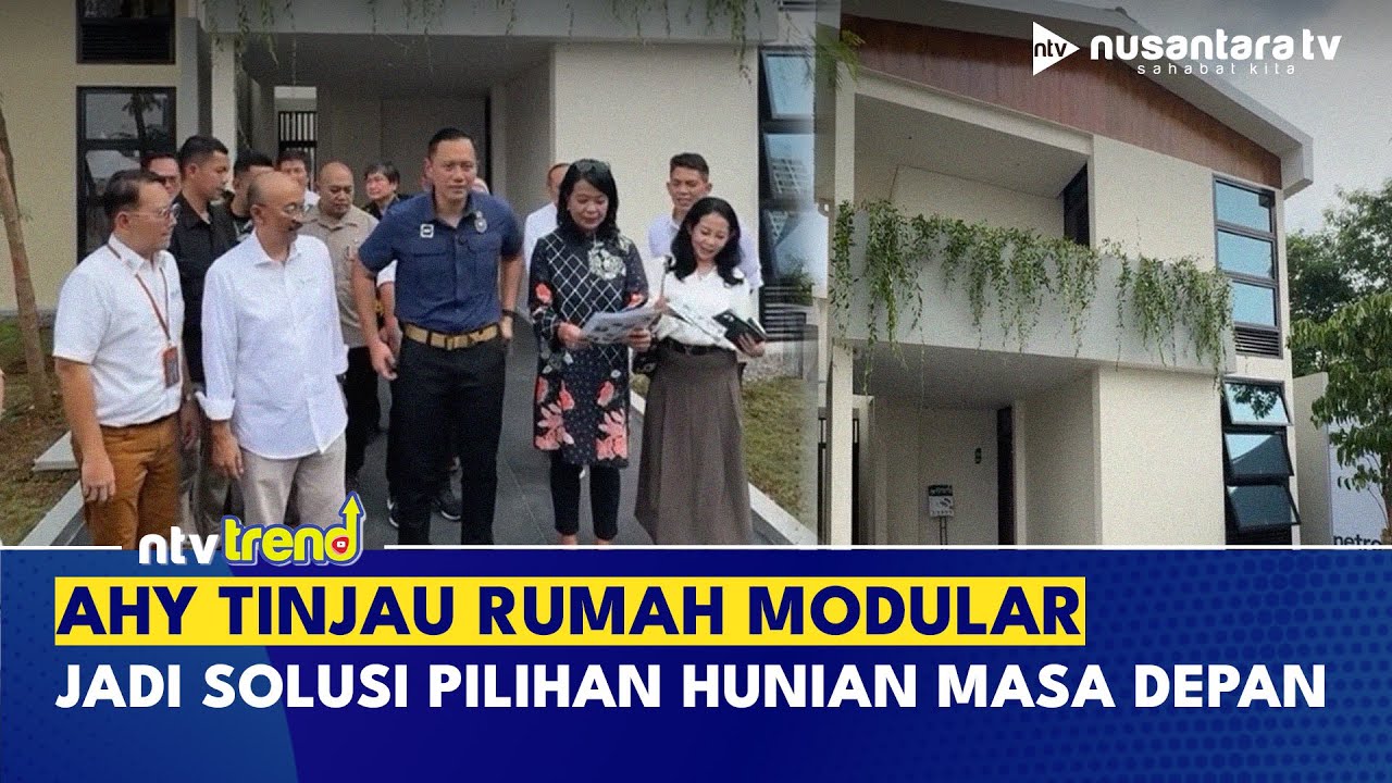 AHY Apresiasi Rumah Modular, Dinilai Cocok Jadi Model Hunian Masa Depan | NTV