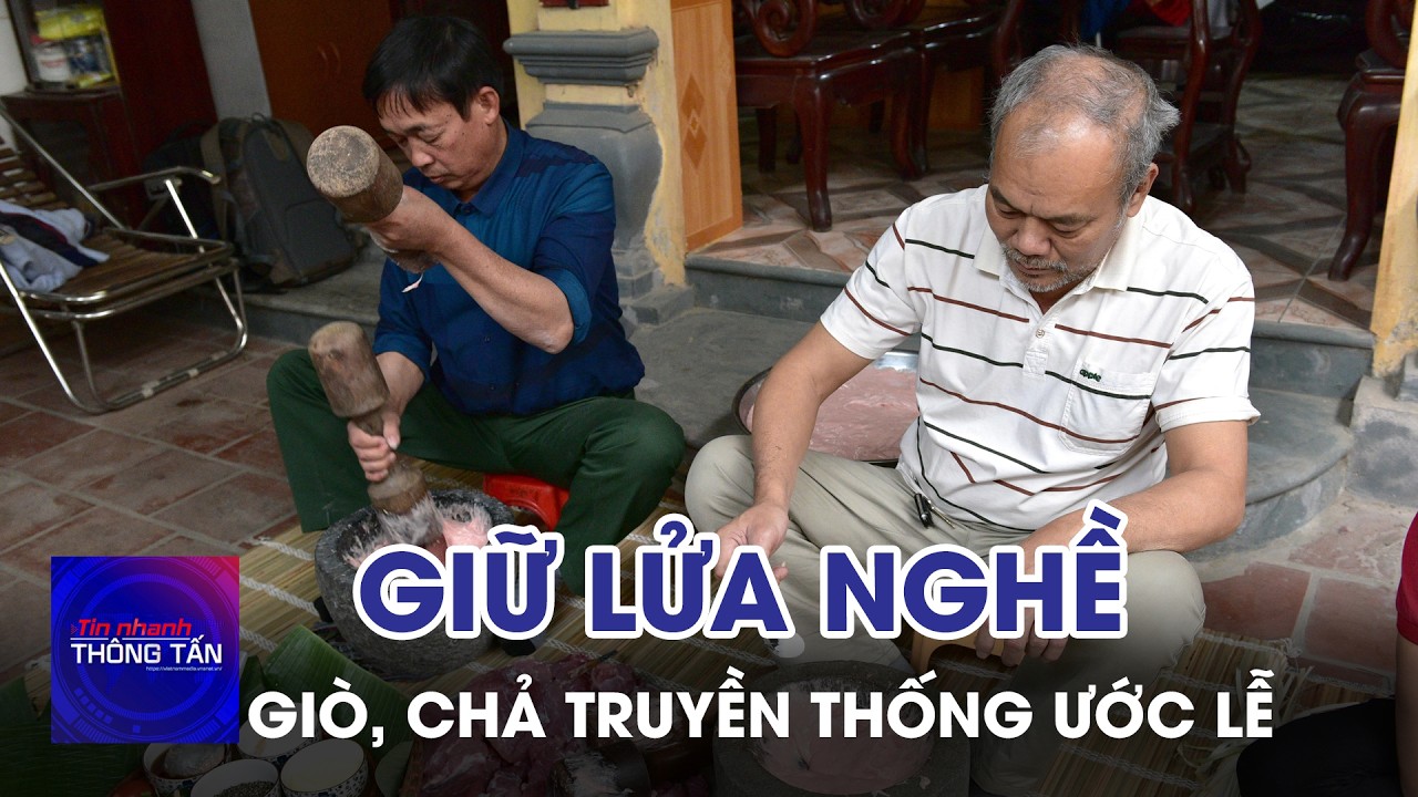Giữ lửa nghề giò, chả truyền thống Ước Lễ | Tin nhanh Thông tấn