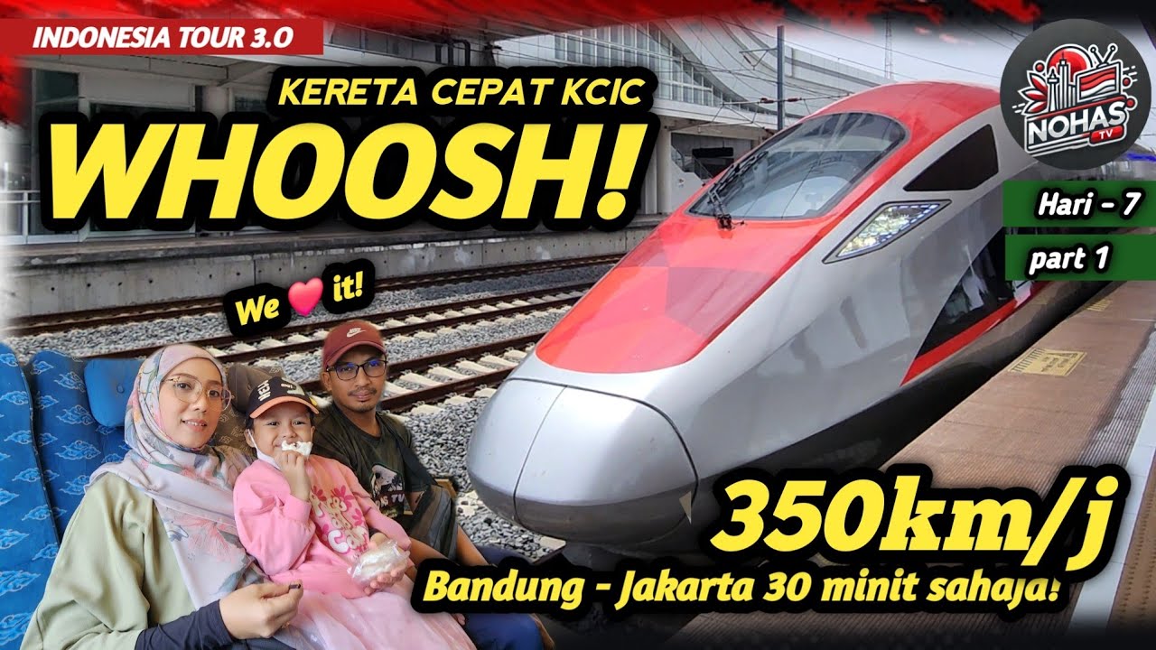 🇲🇾🇮🇩 INDONESIA TOUR 3.0 | KERETA CEPAT WHOOSH DENGAN KELAJUAN 327KM/H | 30 minit Bandung Jakarta