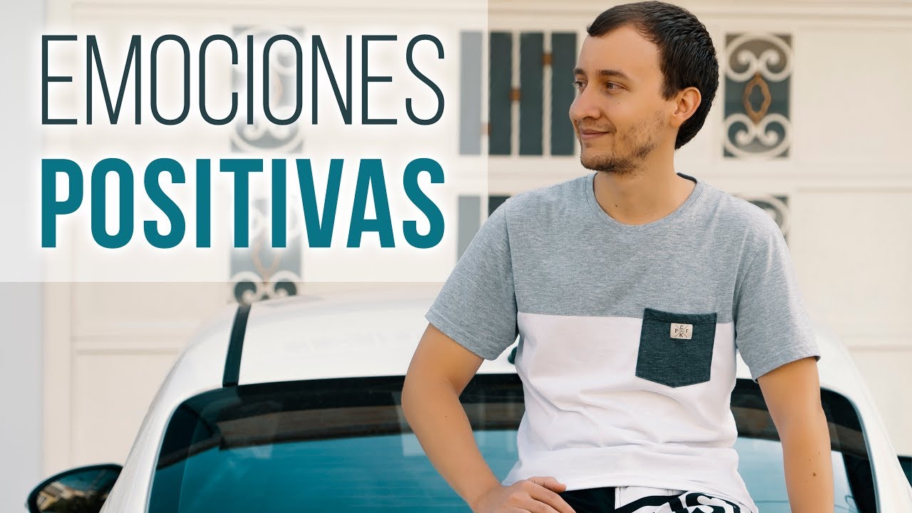 Emociones Positivas - 4 Estrategias Para Crearlas Y Mantenerlas