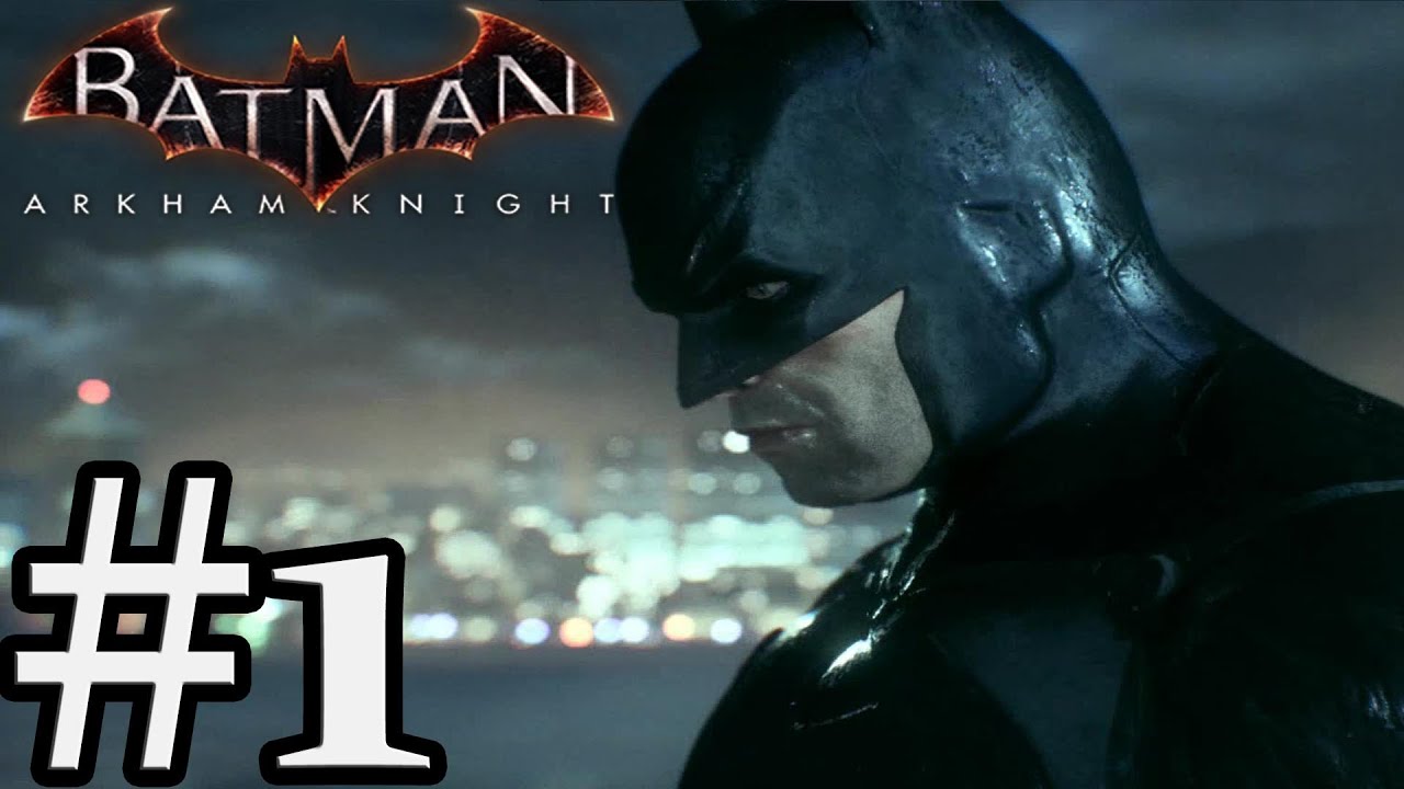 Batman: Arkham Knight - Gameplay Walkthrough Part 1 - Xbox One [ HD ]