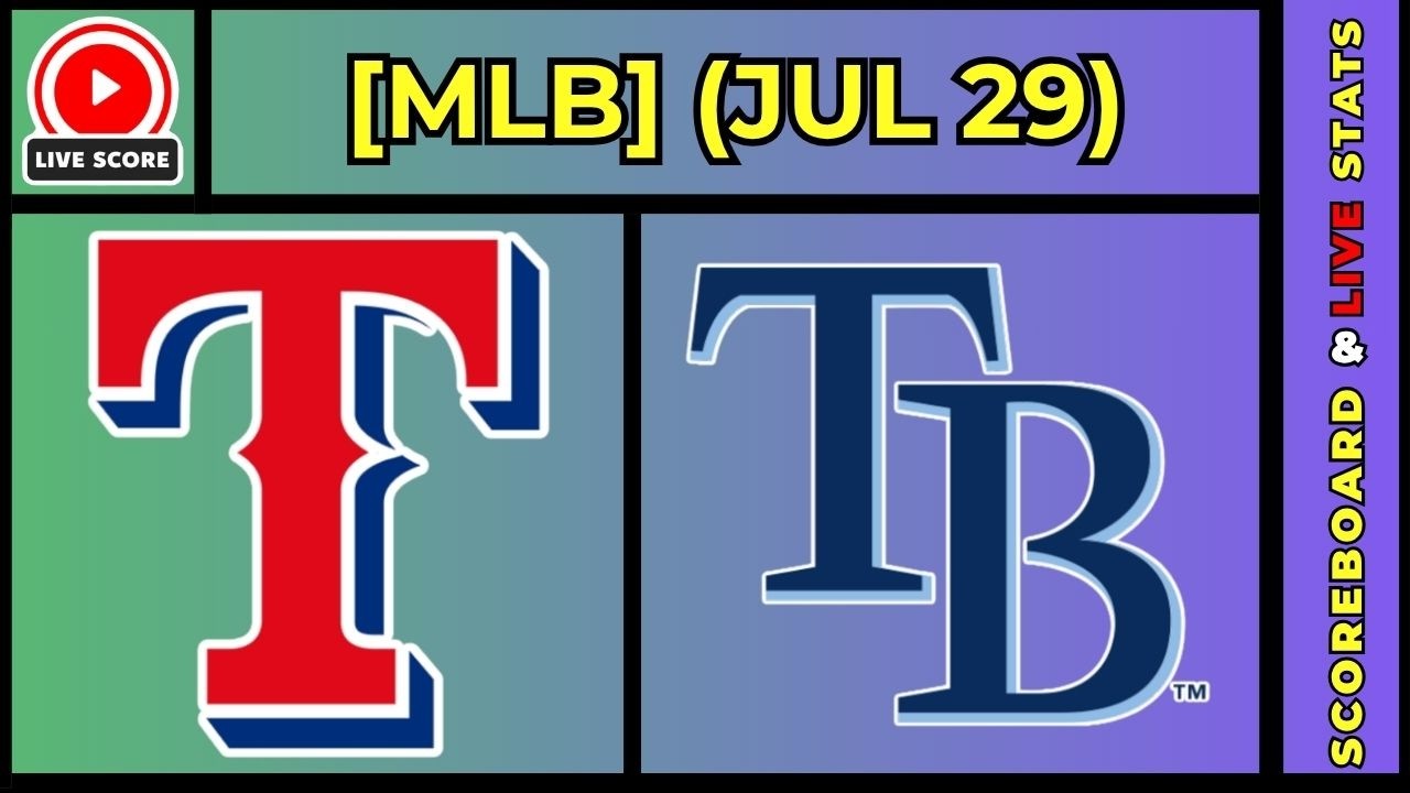 🔴 Texas Rangers vs Tampa Bay Rays | MLB Baseball July 29, 2026 Live SCOREBOARD EN VIVO