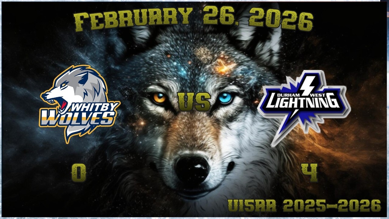 U15AA Whitby Wolves vs Durham West Lightning Feb 26 2026