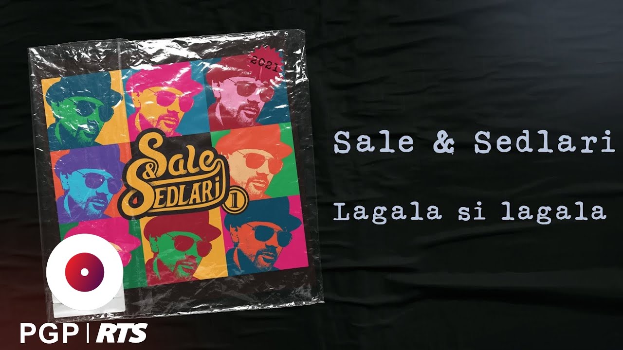 Sale & Sedlari - Lagala si lagala | [Official Audio]
