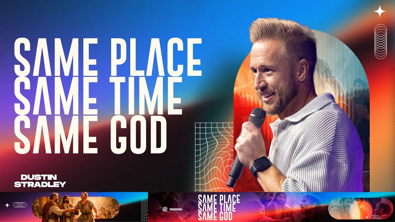SAME PLACE SAME TIME SAME GOD - DUSTIN STRADLEY