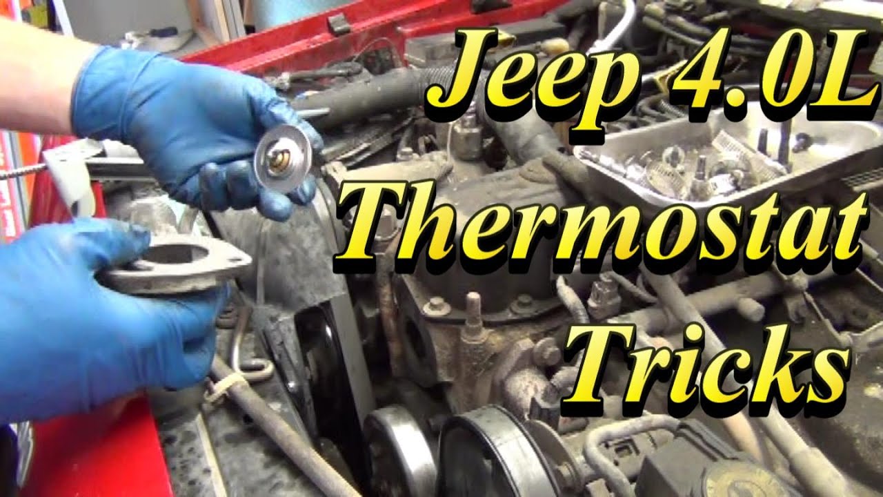 Jeep Cherokee 4 0L Thermostat Tips and Tricks