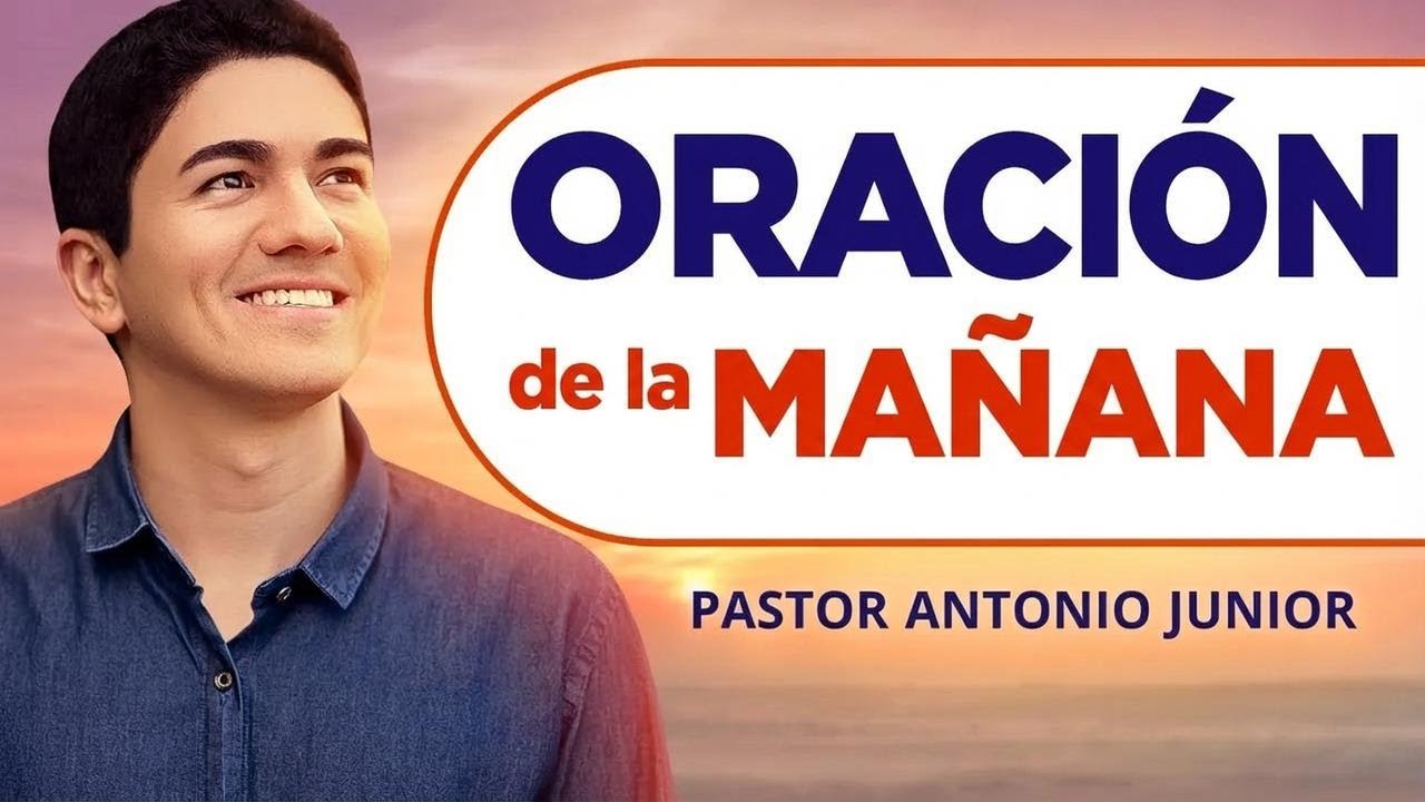 Oración de la mañana con el Pastor Antonio Junior
