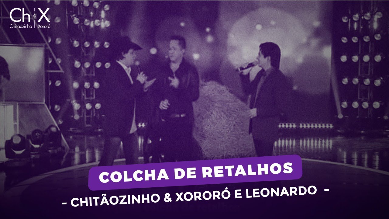 Chitãozinho & Xororó part. Leonardo -  Colcha de Retalhos (SBT - 2012)