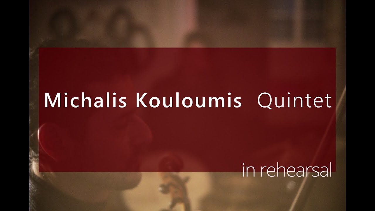 Michalis Kouloumis Quintet  |  in rehearsal