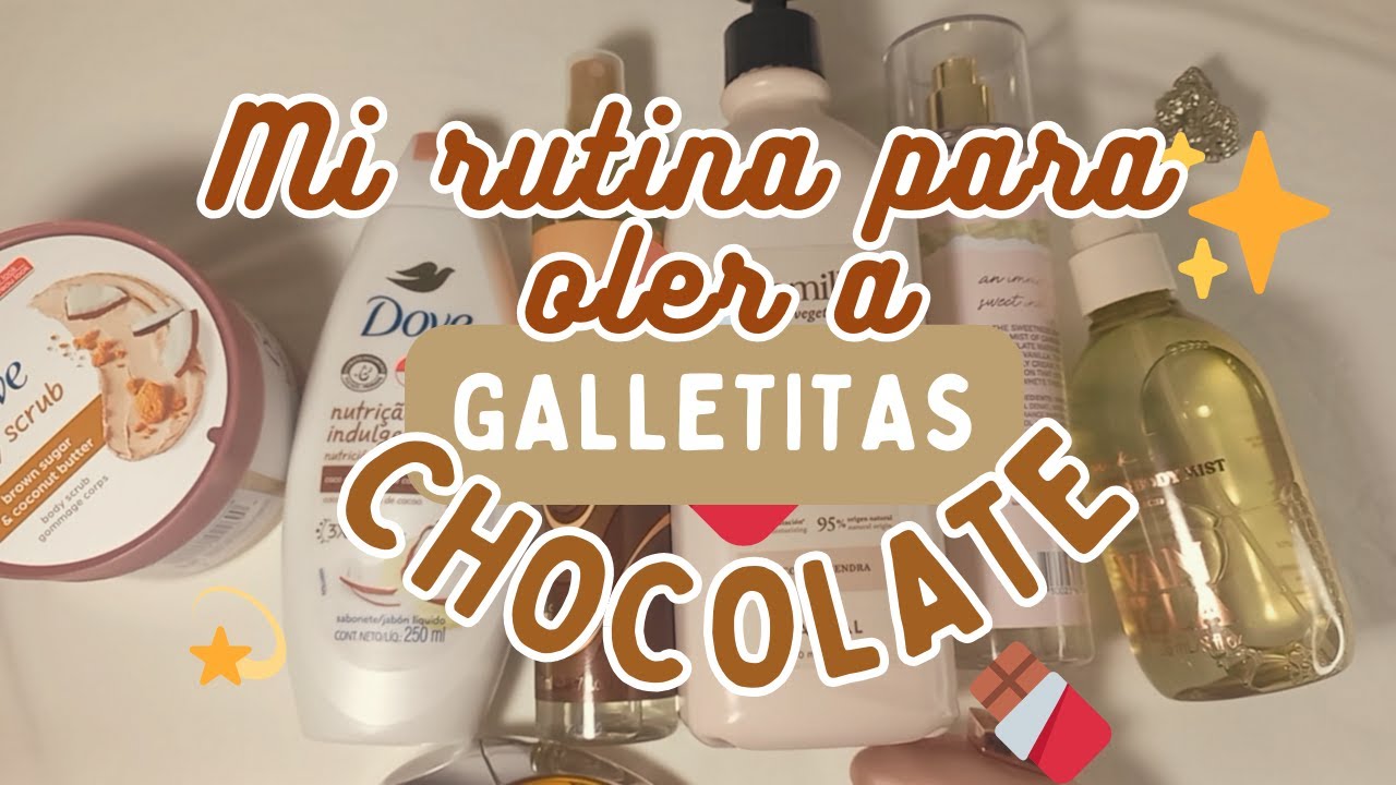 ✨​Rutina para OLER a GALLETAS DE CHOCOLATE 🍪​🍫​ todo el día, cremas, perfumes, body splash ༄˖°.🪐.ೃ࿔*