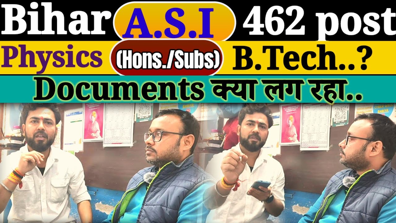 Bihar A.S.I 462 Post||form भरने से पहले देख लें..Physics (Hons./Subs.)/B.Tech..Full Detail/Documents