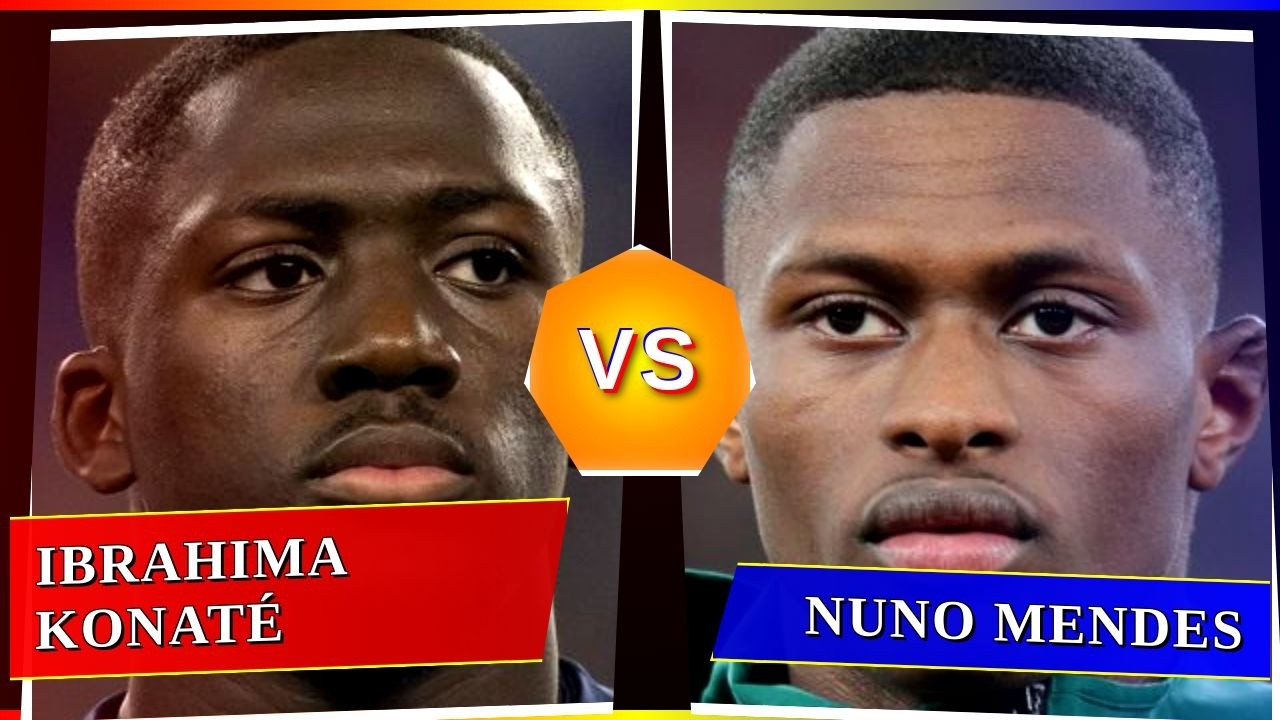 Ibrahima Konaté vs Nuno Mendes - Who's Better? ⚽