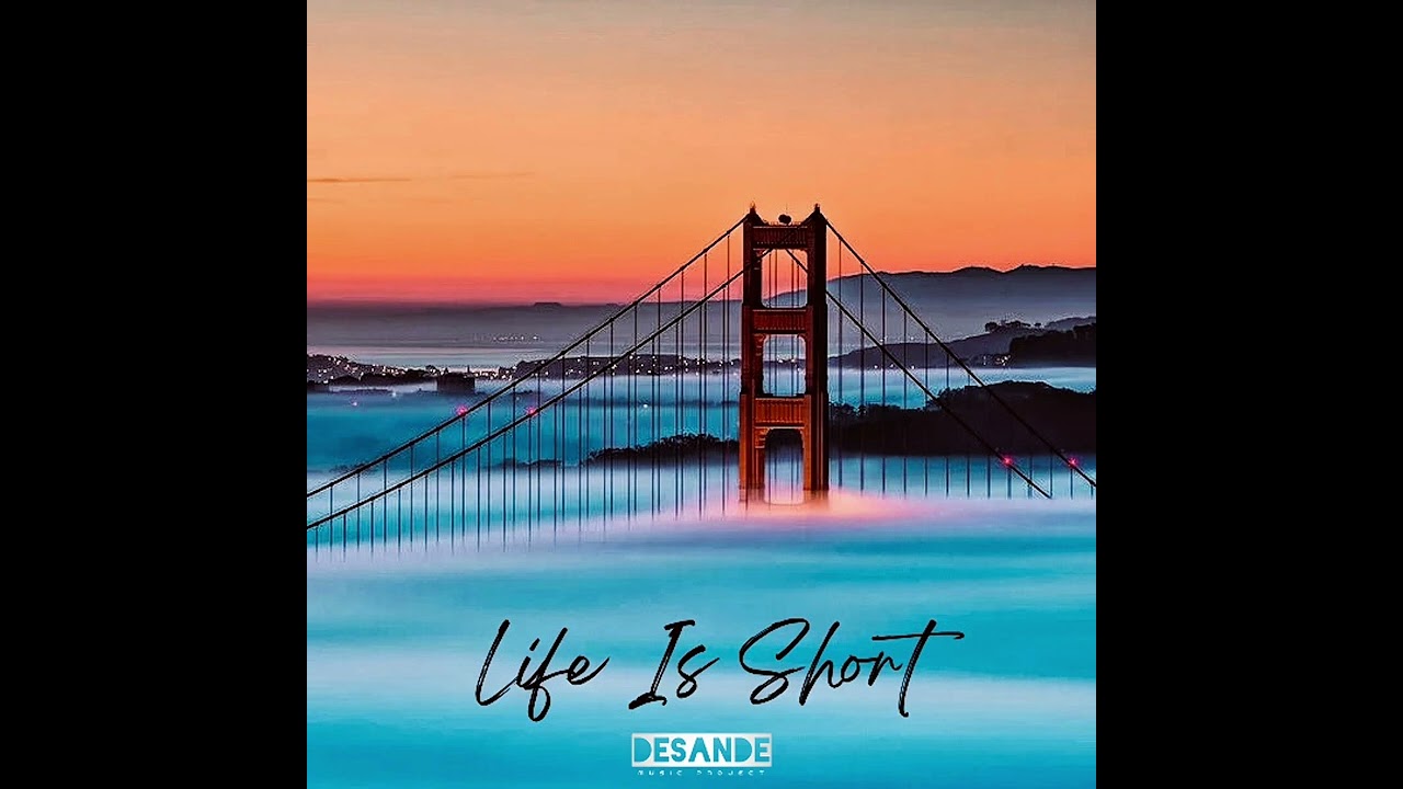Desande - Life Is Short (Tradução)