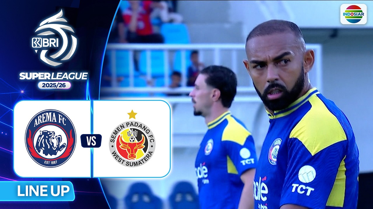 Arema FC VS Semen Padang FC - Line Up & Kick Off | BRI Super League 2025/26