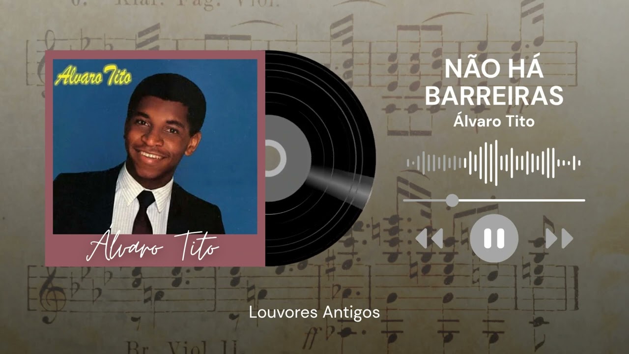 Não Há Barreiras – Álvaro Tito (1986) 🎶 | Série Louvores Antigos