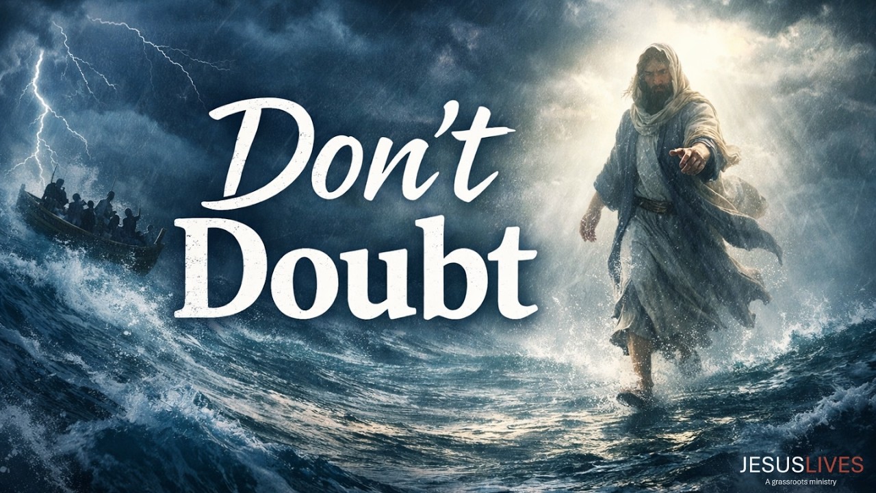 Don't Doubt | @JesusLives​