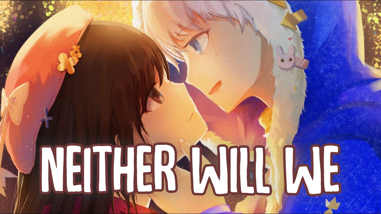 「Nightcore」→ Neither Will We (Lyrics) by Tanner Averill