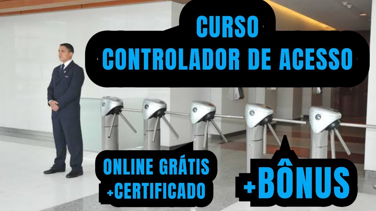 CURSO CONTROLADOR DE ACESSO ONLINE GRATUITO GR&Aacute;TIS COM CERTIFICADO ENVIADO NA HORA PARA VOC&Ecirc; ALUNO