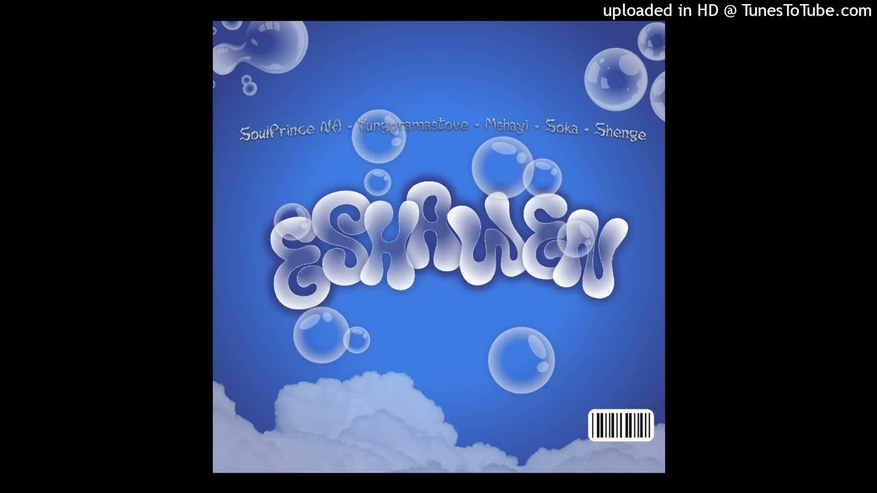 SoulPrince NA - Eshawen (feat. yungpramastove, Mshayi, Shenge & Sokalazo)