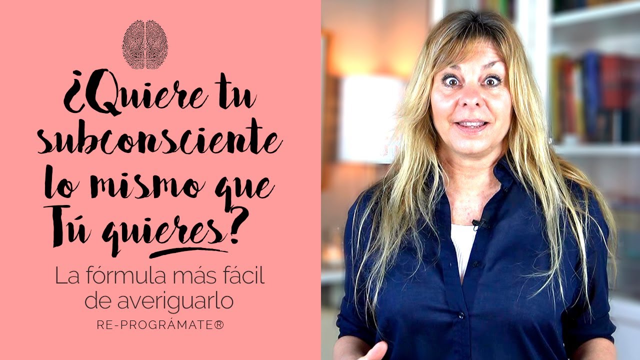 ¿QUIERE TU SUBCONSCIENTE LO MISMO QUE TÚ QUIERES? (La fórmula más fácil para averiguarlo)