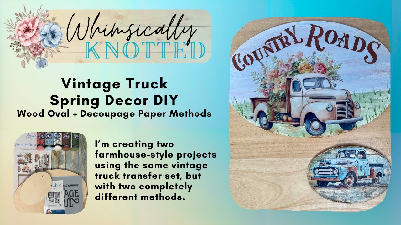 Vintage Truck Spring Decor DIY | Wood Oval + Decoupage Paper Methods
