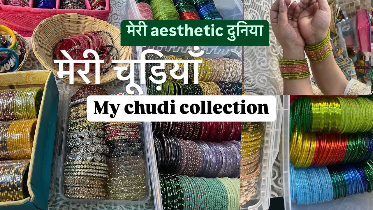मेरी चूड़ियों ka collection | dekha aapne???