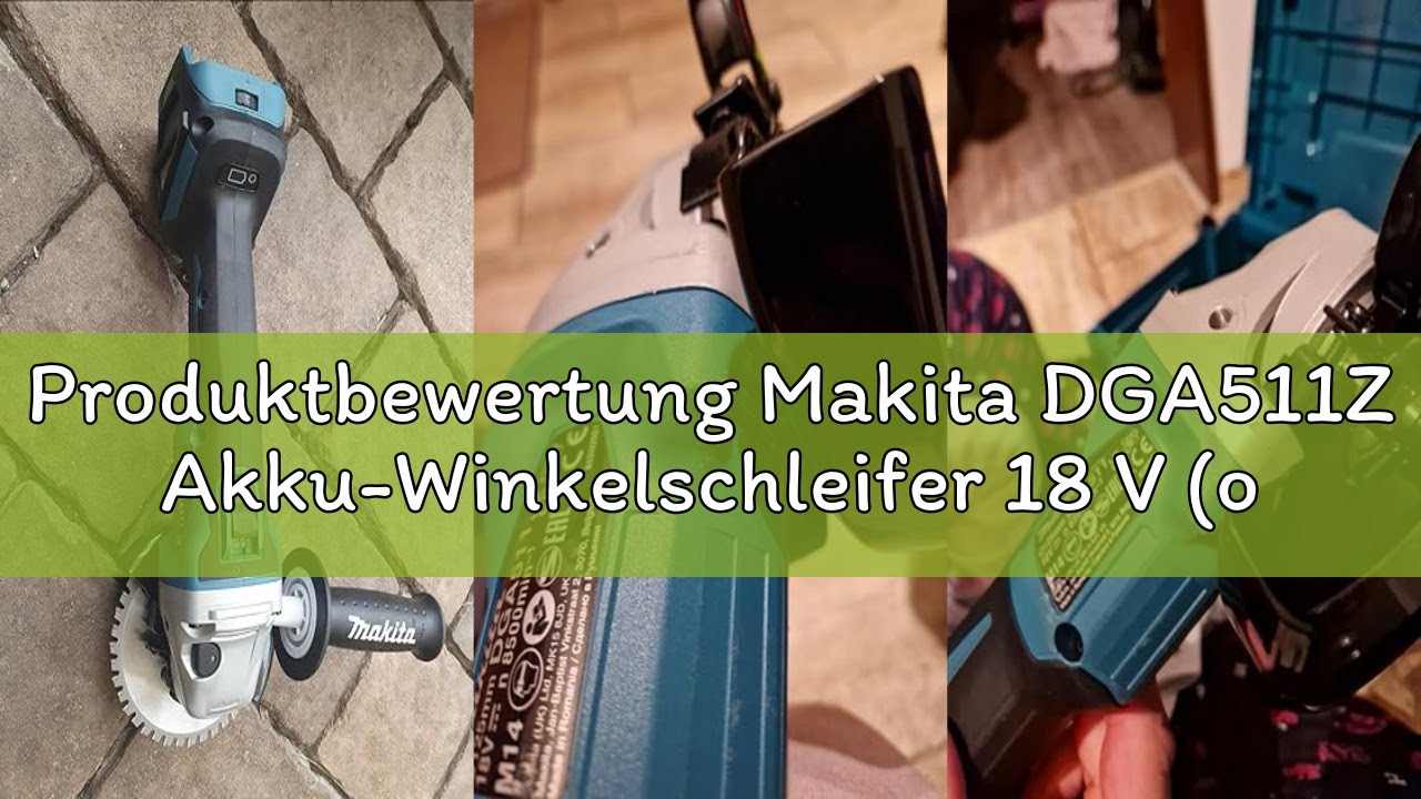 Produktbewertung Makita DGA511Z Akku-Winkelschleifer 18 V (ohne Akku, ohne Ladegerät)