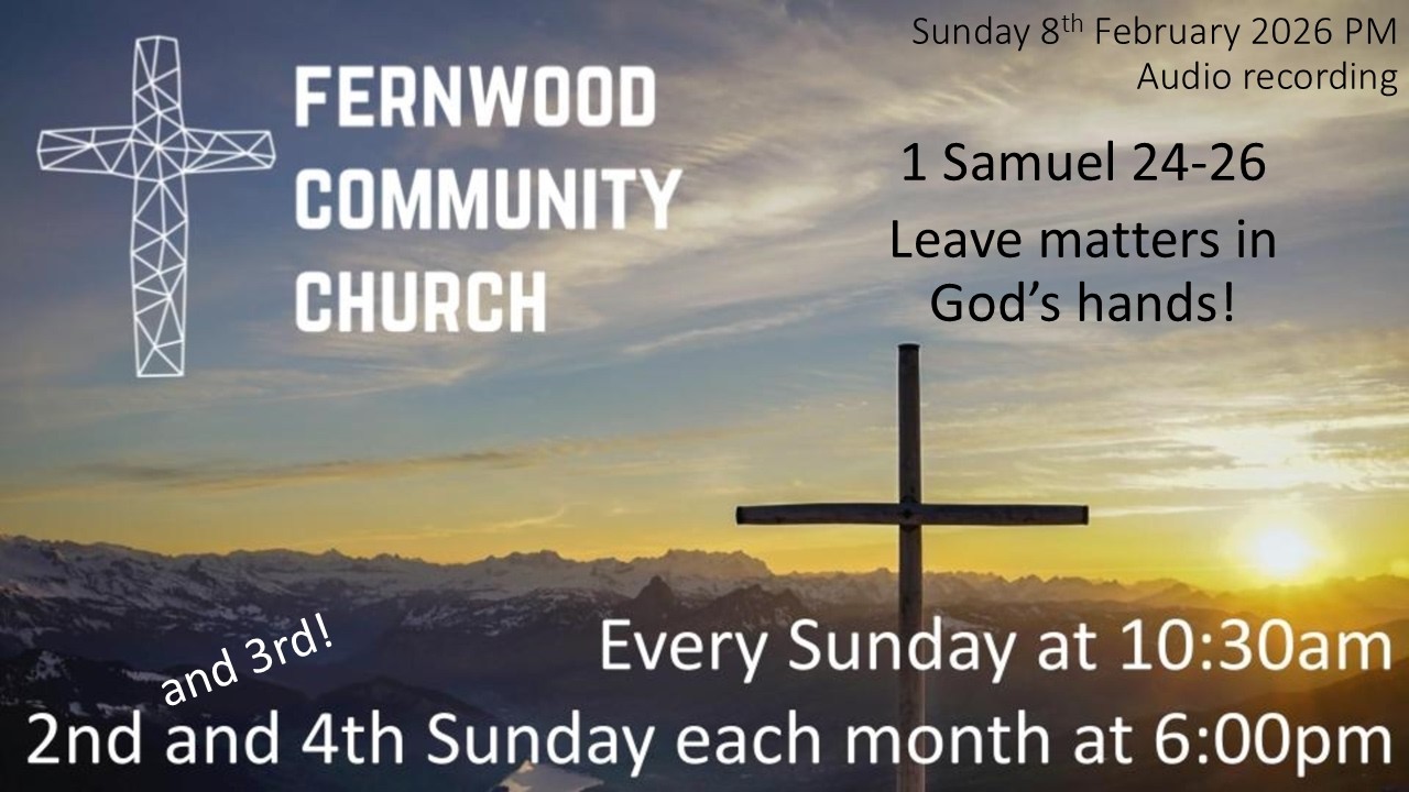 8th February 2026 - FCC PM sermon - Leave matters in God's hands!
